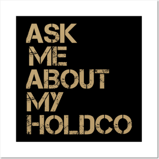 Ask Me About My HOLDCO Posters and Art